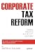Corporate Tax Reform: Taxing Profits in the 21st Century