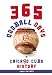 365 Oddball Days in Chicago Cubs History by John Snyder