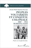 Peuples voltaiques et conquete coloniale, 1885-1914: Burkina Faso (Collection Racines du present) (French Edition)