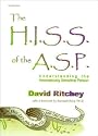 The H.I.S.S. of the A.S.P: Understanding the Anomalously Sensitive Person