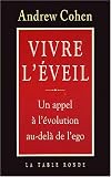 Vivre l\'éveil : Un appel à l\'évolution au-delà de l\'ego
