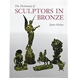 the dictionary of sculptors in bronze