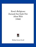 ROMs Religioser Zustand Am Ende Der Alten Welt (1844)