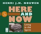 : Here and Now: Living in the Spirit