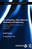 Ibn al-haytham, new spherical geometry and astronomy