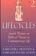 Lifecycles: Jewish Women on Biblical Themes in Contemporary Life (Lifecycles, Vol 2)
