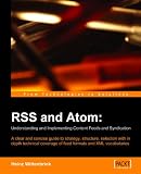 RSS and Atom: Understanding and Implementing Content Feeds and Syndication