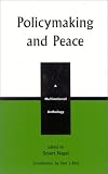 Policymaking and Peace: A Multinational Anthology (Studies in Public Policy) (v. 3)