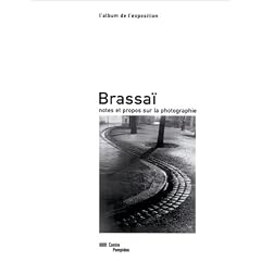 Brassai: Notes et Propos Sur la Photographie