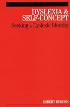 Dyslexia and Self-concept: Seeking a Dyslexic Identity