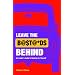 Leave the Bastards Behind: An Insider's Guide to Working for Yourself