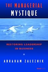 The managerial mystique : restoring leadership in business / Abraham Zaleznik