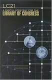 Books : LC21: A Digital Strategy for the Library of Congress