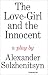 The Love-Girl and the Innocent: A Play