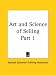 Art and Science of Selling, Part 1