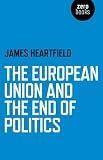 The European Union and the end of politics