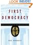 First Democracy: The Challenge of an Ancient Idea