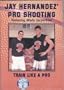 Jay Hernandez' Pro Shooting featuring Wall Szczerbiak