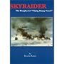 Skyraider: The Douglas A-1 Flying Dump Truck