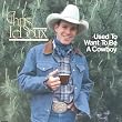 Used to Want to Be a Cowboy