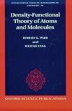 Density-Functional Theory of Atoms and Molecules (International Series of Monographs on Chemistry)