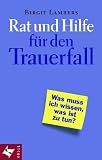 Rat und Hilfe f�r den Trauerfall. Was mu� ich wissen, was ist zu tun?