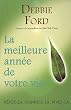 La meilleure ann�e de votre vie : R�vez-la�, planifiez-la�, vivez-la�