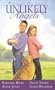 Unlikely Angels: Cupid's Chase/Fool Me Twice/Birds of a Feather/A Season for Love (Palisades Pure Romance Valentine Anthology)