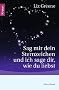 Sag mir dein Sternzeichen und ich sage dir, wie du liebst: Was die Sterne �ber unsere Partner und �ber uns selbst zum Vorschein bringen. Eine astrologische Charakterkunde