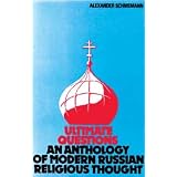 Ultimate Questions: An Anthology of Modern Russian Religious Thought