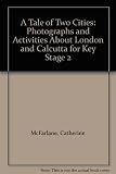 A tale of two cities : photographs and activities about London and Calcutta for Key Stage 2