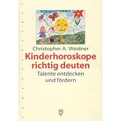 Kinderhoroskope richtig deuten. Talente entdecken und f�rdern