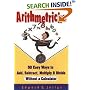 Arithmetricks: 50 Easy Ways to Add, Subtract, Multiply and Divide Without a Calculator