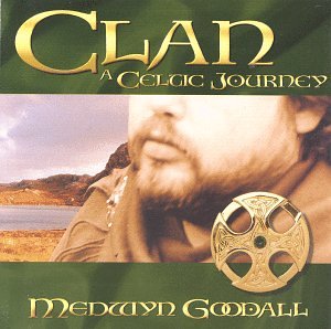 Medwyn Goodall - Clan - A Celtic Journey - Zortam Music