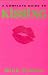 The Complete Guide to Kissing