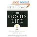 The Good Life: Truths That Last in Times of Need