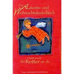 Das Advents- und Weihnachtsliederbuch. Freut euch, der Retter ist da