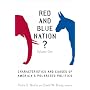 Red And Blue Nation?: Characteristics And Causes of America's Polarized Politics