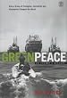 Greenpeace: The Inside Story: How a Group of Ecologists, Jounalists and Visionaries Changed the World