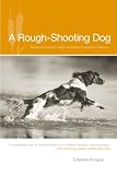 A Rough-shooting Dog: Reflections from Thick and Uncivil Sorts of Places