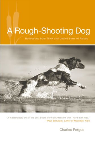 A Rough-shooting Dog: Reflections from Thick and Uncivil Sorts of Places