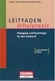 Leitfaden Schulpraxis: Pädagogik und Psychologie für den Lehrberuf