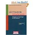 Leitfaden Schulpraxis: P�dagogik und Psychologie f�r den Lehrberuf