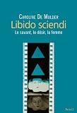 acheter livre occasion Libido sciendi : Le savant, le désir, la femme