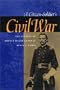 A Citizen-Soldier's Civil War: THE LETTERS OF BREVET MAJOR GENERAL ALVIN C. VORIS