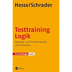 Testtraining Logik. Eignungs- und Einstellungstests sicher bestehen (Broschiert)