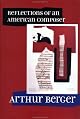 Reflections of an American Composer by Arthur Berger