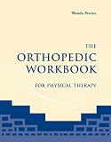 The Orthopedic Workbook for Physical Therapy