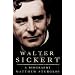 Walter Sickert: A Life