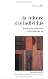 La culture des individus : Dissonances culturelles et distinction de soi par Bernard Lahire La culture des individus : Dissonances culturelles et distinction de soi par Lahire